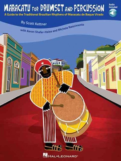 Maracatu for Drumset and Percussion Maracatu de Baque Virado