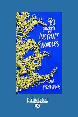 90 Packets of Instant Noodles Large type / large print edition