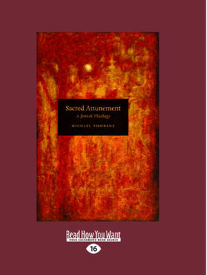 Sacred Attunement: A Jewish Theology Large type / large print edition