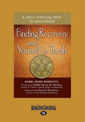 Finding Recovery and Yourself in Torah: A Daily Spiritual Path to Wholeness Large type / large print edition