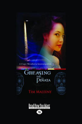 Greasing the Pinata: A Cape Weathers Investigation Large type / large print edition