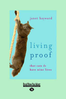 Living Proo: That Cats Do Have Nine Lives Large Print 16 pt