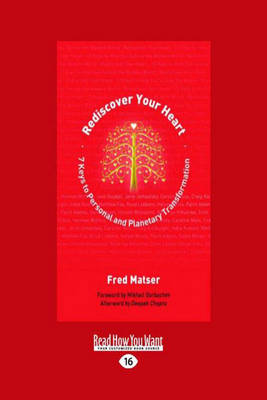 Rediscover Your Heart: 7 Keys to Personal and Planetary Transformation Large type / large print edition