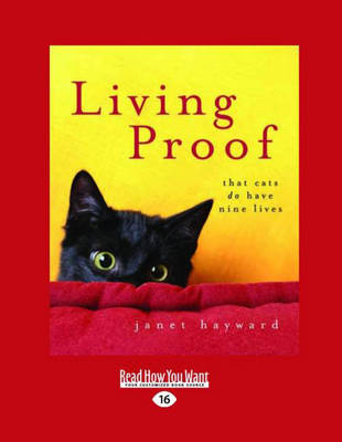 Living Proof: That cats do have nine lives Large type / large print edition