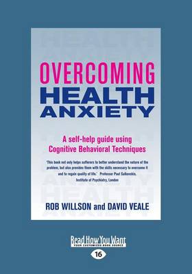 Overcoming Health Anxiety: A self-help guide using Cognitive Behavioral Techniques Large type / large print edition