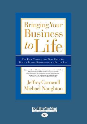 Bringing Your Business to Life: The Four Virtues That Will Help You Build a Better Business- and a Better Life [ Large Print]