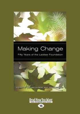 Making Change: Fifty Years of the Laidlaw Foundation Large type / large print edition