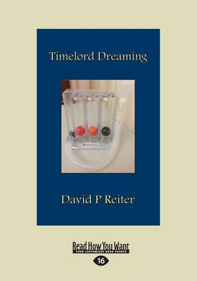 Timelord Dreaming: tweetems from ward 8b Large type / large print edition