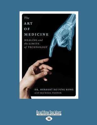 Art of Medicine: Healing and the Limits of Technology Large type / large print edition