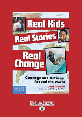 Real Kids, Real Stories, Real Change: Courageous Actions Around the World Large type / large print edition