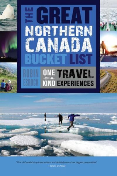 Great Northern Canada Bucket List: One-of-a-Kind Travel Experiences