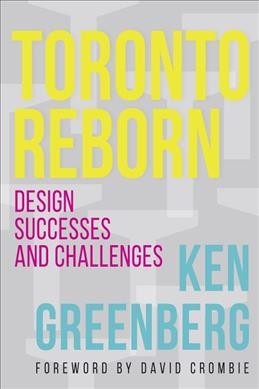 Toronto Reborn: Design Successes and Challenges
