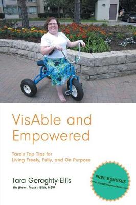 VisAble and Empowered: Tara's Top Tips for Living Freely, Fully, and On Purpose