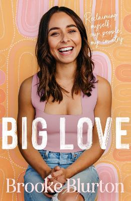 Big Love: Reclaiming myself, my people, my country