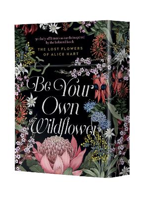 Be Your Own Wildflower: 30 daily affirmation cards inspired by Holly Ringland's beloved book The  Lost Flowers of Alice Hart