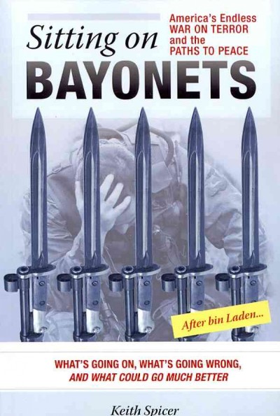 Sitting on Bayonets: America's Endless War on Terror and the Paths to Peace