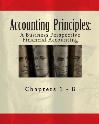 Accounting Principles: A Business Perspective, Financial Accounting (Chapters 1 - 8): An Open  College Textbook