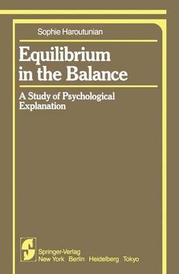 Equilibrium in the Balance: A Study of Psychological Explanation Softcover reprint of the original 1st ed. 1983