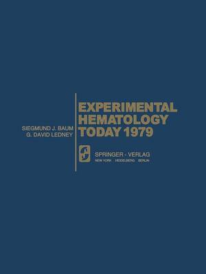 Experimental Hematology Today 1979 Softcover reprint of the original 1st ed. 1979