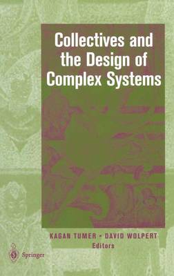 Collectives and the Design of Complex Systems Softcover reprint of the original 1st ed. 2004