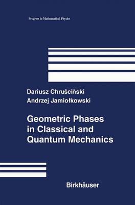 Geometric Phases in Classical and Quantum Mechanics Softcover reprint of the original 1st ed. 2004