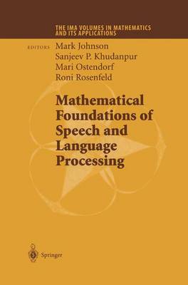 Mathematical Foundations of Speech and Language Processing Softcover reprint of the original 1st ed. 2004