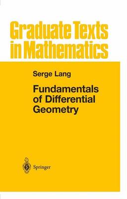 Fundamentals of Differential Geometry Softcover reprint of the original 1st ed. 1999