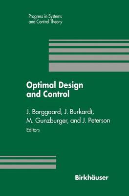 Optimal Design and Control: Proceedings of the Workshop on Optimal Design and Control Blacksburg,  Virginia April 89, 1994 Softcover reprint of the original 1st ed. 1995