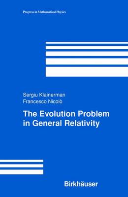 Evolution Problem in General Relativity Softcover reprint of the original 1st ed. 2003