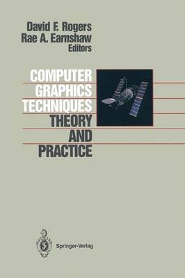 Computer Graphics Techniques: Theory and Practice Softcover reprint of the original 1st ed. 1990