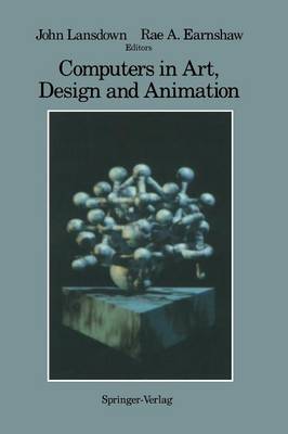 Computers in Art, Design and Animation Softcover reprint of the original 1st ed. 1989