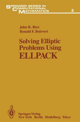 Solving Elliptic Problems Using ELLPACK Softcover reprint of the original 1st ed. 1985