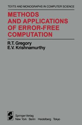 Methods and Applications of Error-Free Computation Softcover reprint of the original 1st ed. 1984