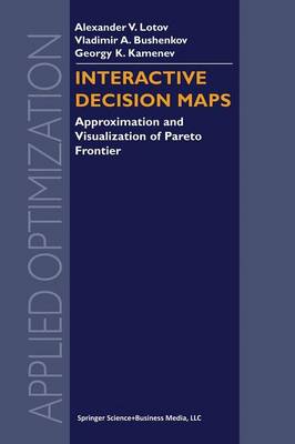 Interactive Decision Maps: Approximation and Visualization of Pareto Frontier Softcover reprint of the original 1st ed. 2004