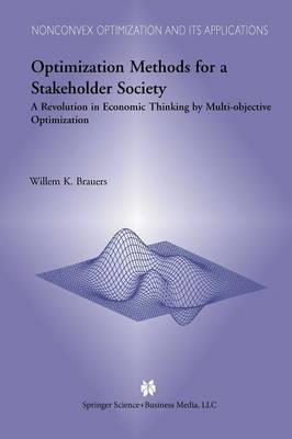 Optimization Methods for a Stakeholder Society: A Revolution in Economic Thinking by Multi-objective Optimization
