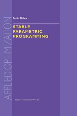 Stable Parametric Programming Softcover reprint of the original 1st ed. 2001