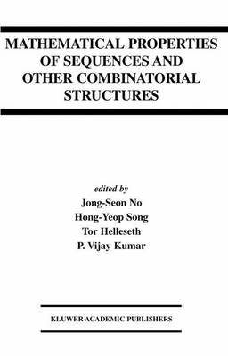Mathematical Properties of Sequences and Other Combinatorial Structures Softcover reprint of the original 1st ed. 2003