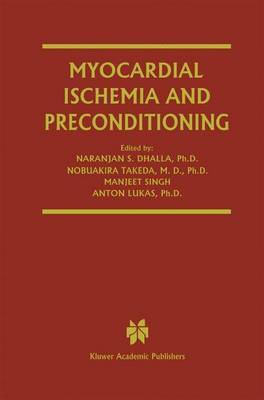 Myocardial Ischemia and Preconditioning Softcover reprint of the original 1st ed. 2003