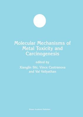 Molecular Mechanisms of Metal Toxicity and Carcinogenesis Softcover reprint of the original 1st ed. 2001