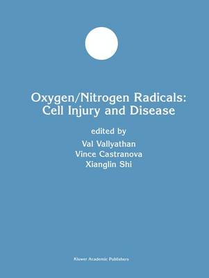 Oxygen/Nitrogen Radicals: Cell Injury and Disease Softcover reprint of the original 1st ed. 2002