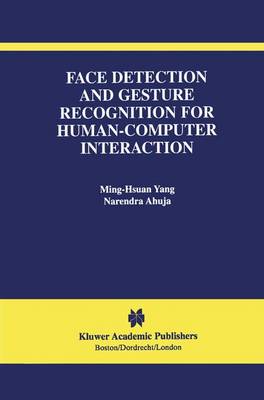 Face Detection and Gesture Recognition for Human-Computer Interaction Softcover reprint of the original 1st ed. 2001