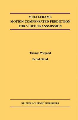 Multi-Frame Motion-Compensated Prediction for Video Transmission Softcover reprint of the original 1st ed. 2001