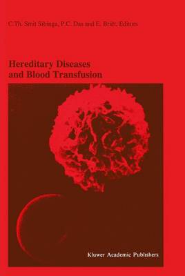 Hereditary Diseases and Blood Transfusion: Proceedings of the Nineteenth International Symposium on Blood Transfusion,  Groningen 1994, organized by the Red Cross Blood Bank Groningen-Drenthe Softcover reprint of the original 1st ed. 1995