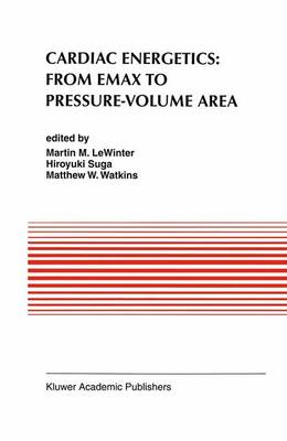 Cardiac Energetics: From Emax to Pressure-Volume Area Softcover reprint of the original 1st ed. 1995