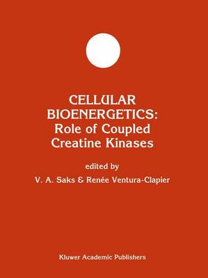Cellular Bioenergetics: Role of Coupled Creatine Kinases Softcover reprint of the original 1st ed. 1994