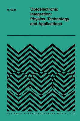 Optoelectronic Integration: Physics, Technology and Applications Softcover reprint of the original 1st ed. 1994