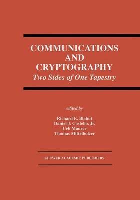 Communications and Cryptography: Two Sides of One Tapestry Softcover reprint of the original 1st ed. 1994