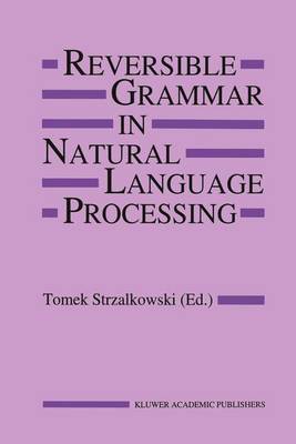 Reversible Grammar in Natural Language Processing Softcover reprint of the original 1st ed. 1994