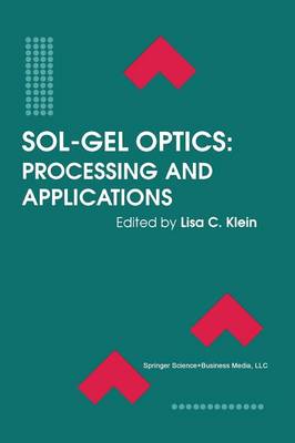 Sol-Gel Optics: Processing and Applications Softcover reprint of the original 1st ed. 1994