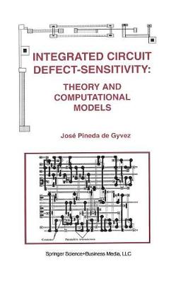 Integrated Circuit Defect-Sensitivity: Theory and Computational Models Softcover reprint of the original 1st ed. 1993